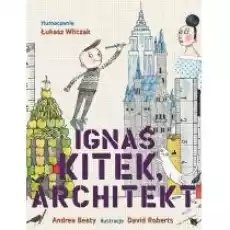 Ignaś Kitek architekt Książki Dla dzieci