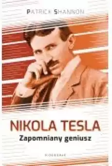 Nikola Tesla Zapomniany geniusz Książki Ebooki