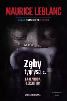 Zęby tygrysa Tajemnica Florentyny Arsene Lupin Tom 2 Książki Kryminał sensacja thriller horror