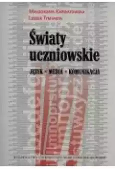 Światy uczniowskie Język Media Komunikacja Książki Nauki humanistyczne