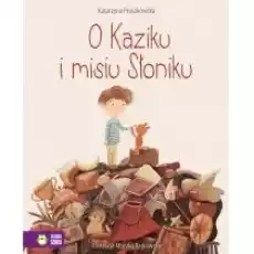 O Kaziku i misiu Słoniku Książki Dla dzieci