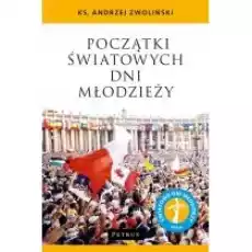 Początki Światowych Dni Młodzieży Książki Historia