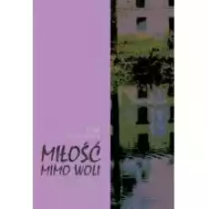 Miłość mimo woli Książki Literatura obyczajowa