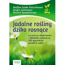 Jadalne rośliny dziko rosnące Książki Zdrowie medycyna