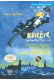 Księżyc w butonierce Ćwiczenia dla cudzoziemców doskonalące sprawność rozumienia ze słuchu na podstawie tekstów Andrzeja Sikoro Książki Podręczniki w obcych językach