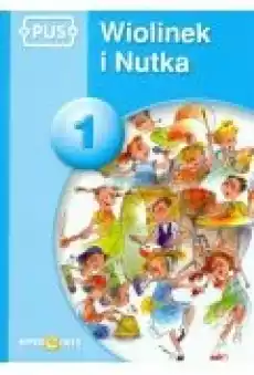 PUS Wiolinek i Nutka 1 W krainie muzyki Książki Nauki humanistyczne