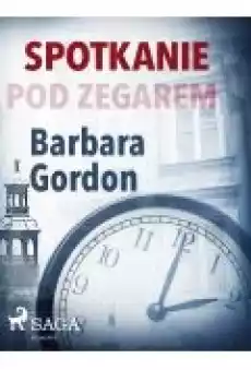 Spotkanie pod zegarem Książki Ebooki