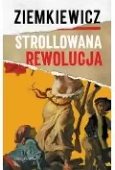 Strollowana rewolucja Książki Literatura faktu