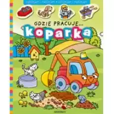 Gdzie pracuje Koparka Książki Dla dzieci