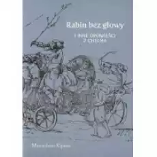 Rabin bez głowy i inne opowieści z Chełma Książki Literatura obyczajowa