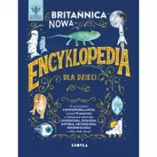 Britannica Nowa encyklopedia dla dzieci Książki Dla dzieci