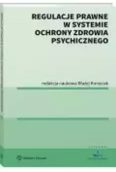 Regulacje prawne w systemie ochrony zdrowia psychicznego Książki Ebooki