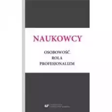 Naukowcy Osobowość rola profesjonalizm Książki Nauki humanistyczne