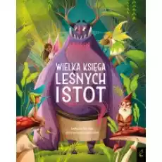 Wielka księga leśnych istot Książki Dla dzieci