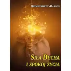 Siła Ducha i spokój życia Książki Ezoteryka senniki horoskopy