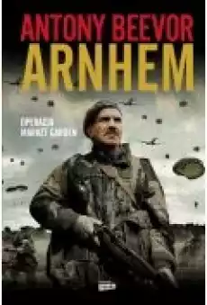 Arnhem 1944 Operacja Market Garden Książki Ebooki