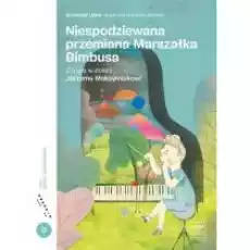 Niespodziewana przemiana Marszałka Bimbusa Co gra w duszy Jerzemu Maksymiukowi Książki Dla dzieci