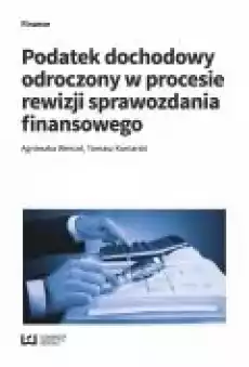 Podatek dochodowy odroczony w procesie rewizji sprawozdania finansowego Książki Ebooki