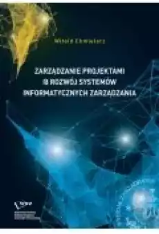 Zarządzanie projektami rozwój systemów informatycznych zarządzania Książki Ebooki