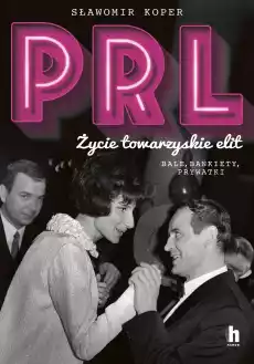 PRL Życie towarzyskie elit Bale bankiety prywatki Książki Literatura faktu