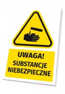 Tabliczka ostrzegawcza BHP z piktogramem Uwaga Substancje niebezpieczne Biuro i firma Odzież obuwie i inne artykuły BHP Instrukcje i znaki BHP