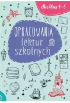 Opracowania lektur szkolnych dla klas 46 Książki Podręczniki i lektury