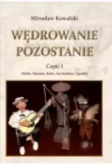 Wędrowanie pozostanie Część 1 Książki Literatura podróżnicza