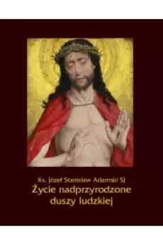 Życie nadprzyrodzone duszy ludzkiej Książki Audiobooki