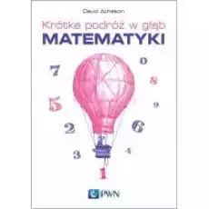 Krótka podróż w głąb matematyki Książki Nauki ścisłe