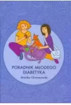 Poradnik młodego diabetyka Książki Zdrowie medycyna