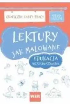 Lektury jak malowane Edukacja wczesnoszkolna Graficzne karty pracy Książki Podręczniki i lektury