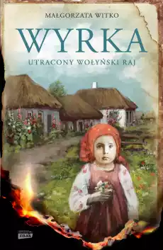 Wyrka Utracony wołyński raj Książki Historia