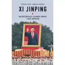 Xi Jinping Najpotężniejszy człowiek świata i jego imperium Książki Biograficzne