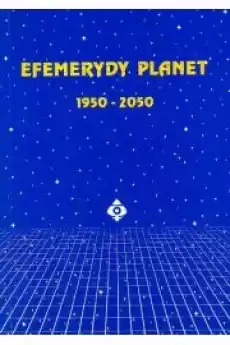 Efemerydy planet 19502050 Książki Ezoteryka senniki horoskopy