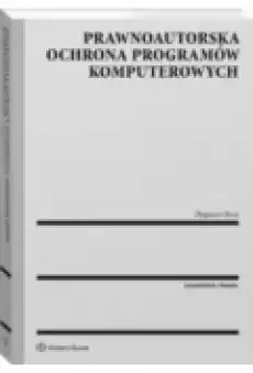 Prawnoautorska ochrona programów komputerowych Książki Podręczniki i lektury