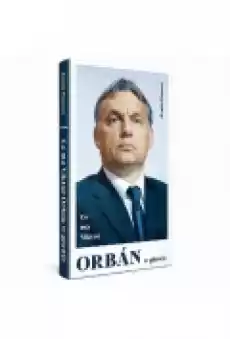 Co ma Viktor Orbán w głowie Książki Ebooki