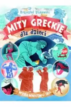 Mity greckie dla dzieci Książki Powieści i opowiadania