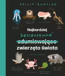 Najbardziej bezsensowne zwierzęta świata Książki