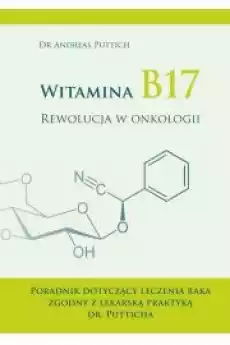 Witamina B17 Rewolucja w onkologii Książki Zdrowie medycyna