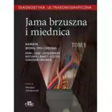 Diagnostyka ultrasonograficzna Jama brzuszna i miednica Tom 1 Książki Podręczniki i lektury