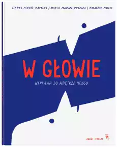 W głowie Wyprawa do wnętrza mózgu wyd 2023 Książki Dla młodzieży