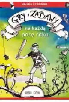 Gry i zabawy na każdą porę roku Książki Ebooki