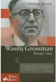 Wasilij Grossman Pamięć i listy Fiodor Huber Książki Biograficzne