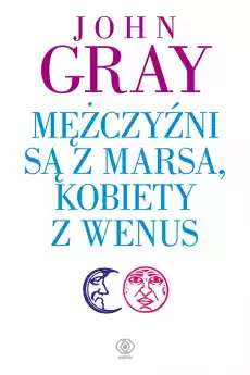 Mężczyźni są z Marsa kobiety z Wenus wyd 2022 Książki Poradniki