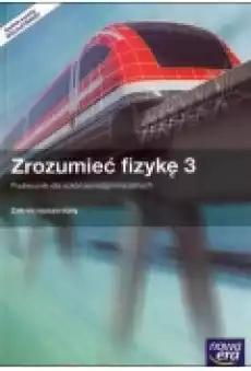 Zrozumieć fizykę 3 Podręcznik z dostępem do etestów dla szkół ponadgimnazjalnych Zakres rozszerzony Książki Podręczniki i lektury