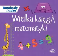 Wielka księga matematyki Książki Dla dzieci