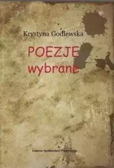 Poezje wybrane Krystyna Godlewska Książki PoezjaDramat