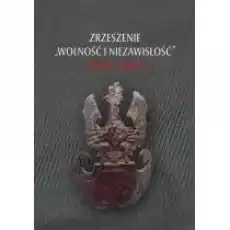 Zrzeszenie Wolność i Niezawisłość 19451948 Książki Historia