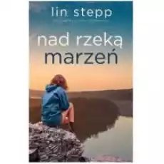 Nad rzeką marzeń Książki Literatura obyczajowa