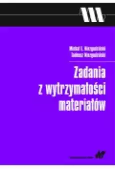 Zadania z wytrzymałości materiałów Książki Podręczniki i lektury